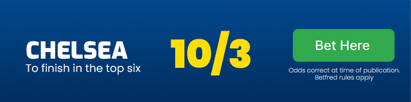 Chelsea to finish in the top six at 10/3