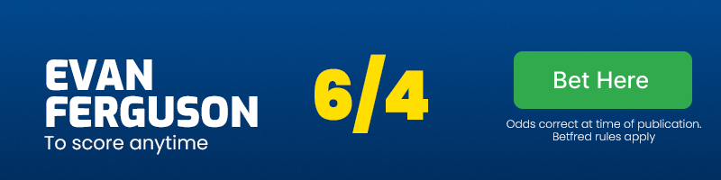 Evan ferguson to score anytime at 6/4