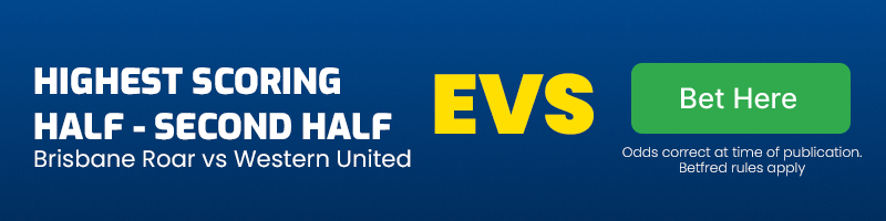 Highest scoring half - second half in brisbane roar vs western united at evs