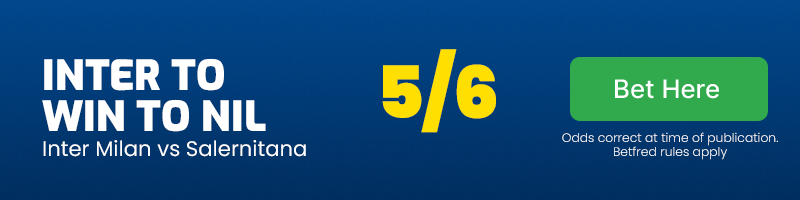 Inter milan to win to nil vs salernitana at 5-6