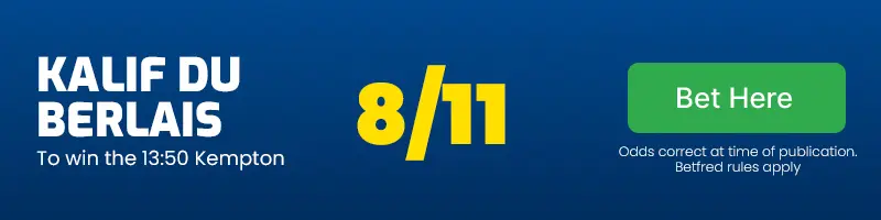 Kalif du berlais to win the 13. 50 kempton at 8-11