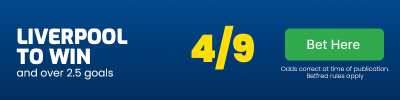 Liverpool to win and over 2. 5 goals at 4-9