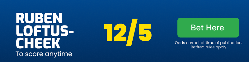 Ruben loftus-cheek to score anytime at 12/5
