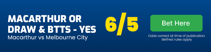 Macarthur or draw & btts - yes vs melbourne city at 6-5