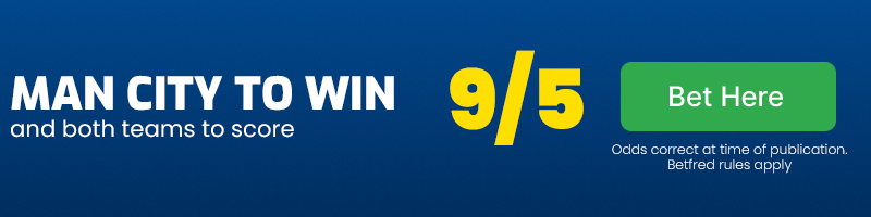 Man city to win and btts at 9-5