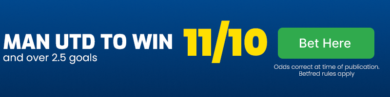Man utd to win and over 2. 5 goals at 11-10