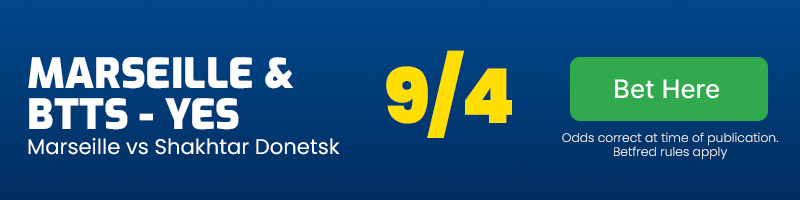 Marseille to win & btts - yes in marseille vs shakhtar donetsk at 9-4