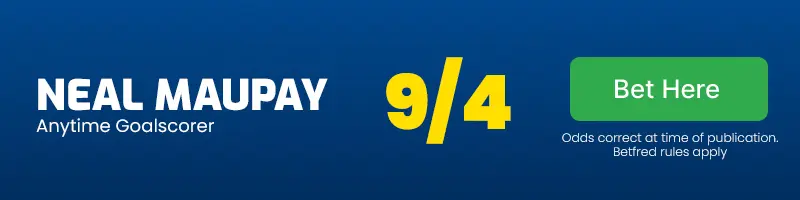 Neal maupay at 9-4 to score anytime in west ham v brentford