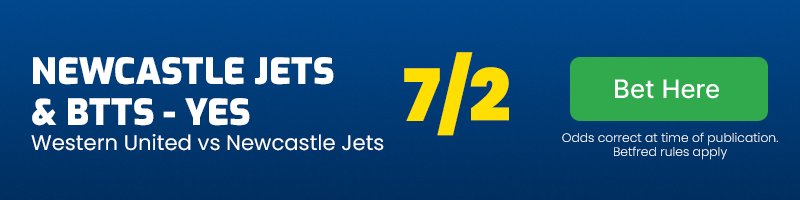 Newcastle jets to win and btts - yes in western united vs newcastle jets at 7-2