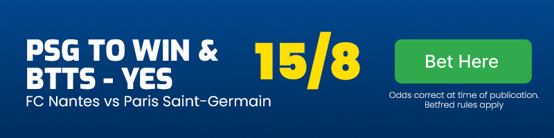 Psg to win & btts - yes in fc nantes vs paris saint-germain at 15-8