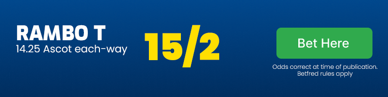 Rambo t ascot 14. 25 each way
