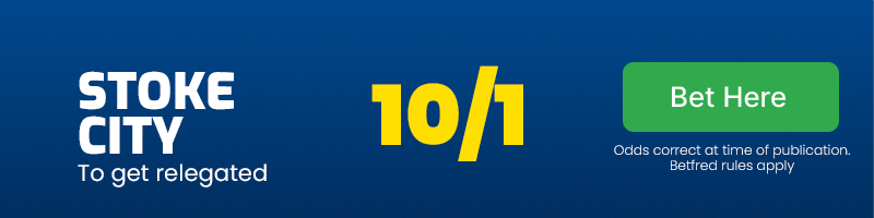 Stoke to get relegated at 10/1