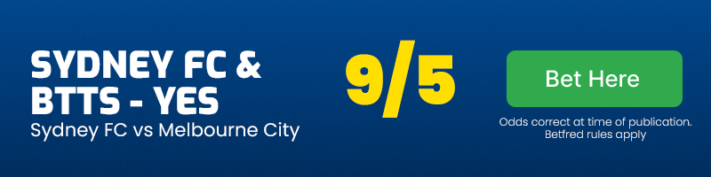 Sydney fc to win & btts - yes in sydney fc vs melbourne city at 9-5