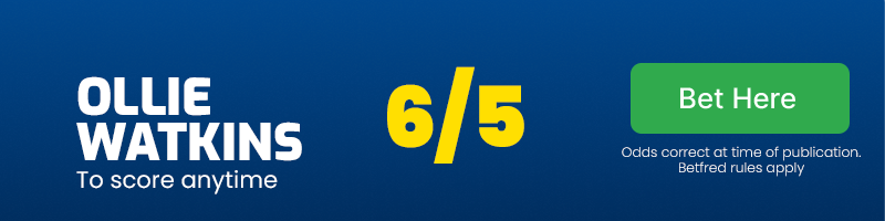 Ollie watkins to score anytime at 6/5