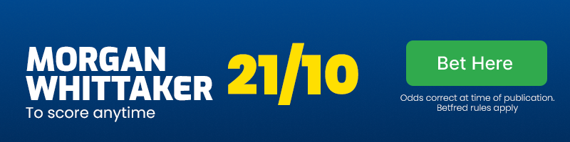 Morgan whittaker to score anytime at 21/10