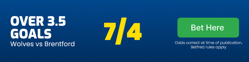 Wolves vs brentford over 3. 5 goals