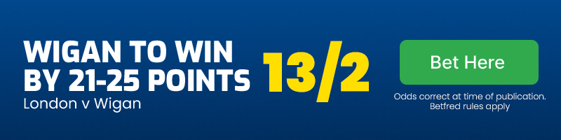 Wigan to beat london by 21-25 points @ 13/2
