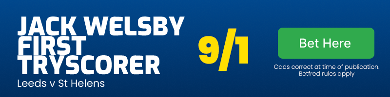 Jack welsby first try v leeds @ 9/1