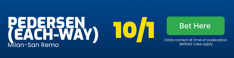 Mads pedersen each-way for milan-san remo @ 10/1