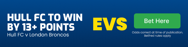 Hull fc by 13+ v london @ evs