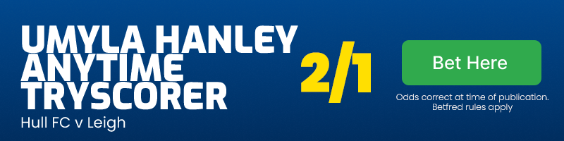 Umyla hanley anytime tryscorer v hull fc @ 2/1