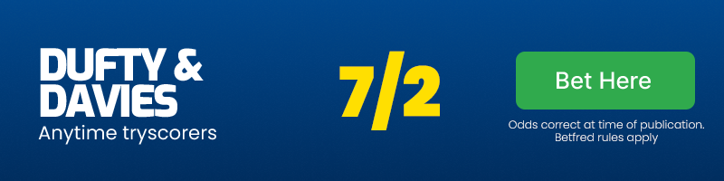 Matt dufty and tom davies to score tries @ 7/2