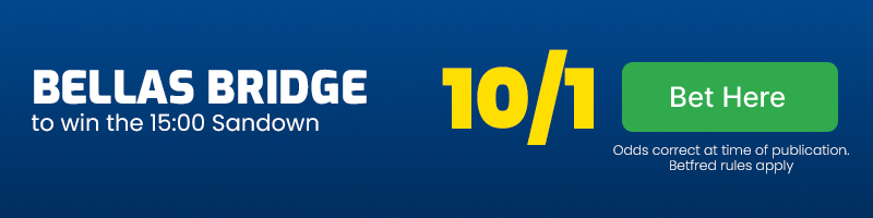 Bellas bridge to win 15. 00 sandown at 10-1