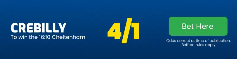 Crebilly to win the 16. 10 cheltenham at 4-1
