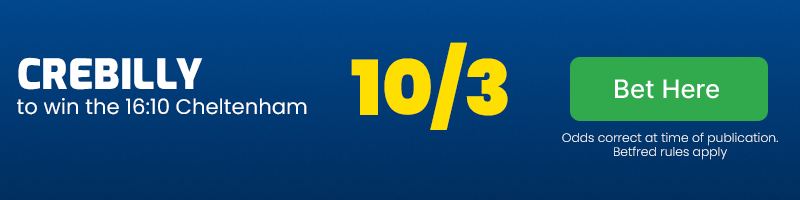 Crebilly to win the 1610 cheltenham at 10-3