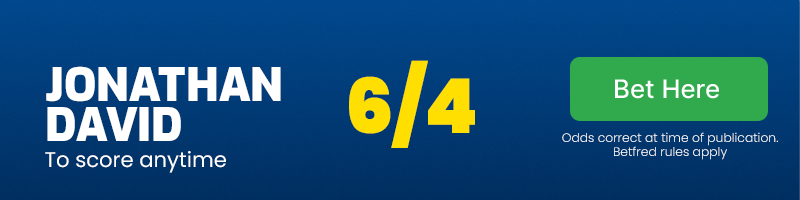 Jonathan david to score anytime at 6/4