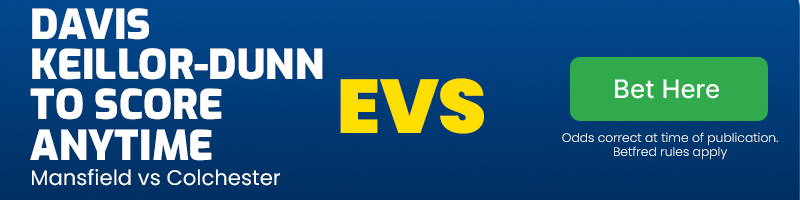 Davis keillor-dunn to score anytime at evs