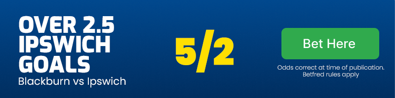 Over 2. 5 ipswich goals at 5/2