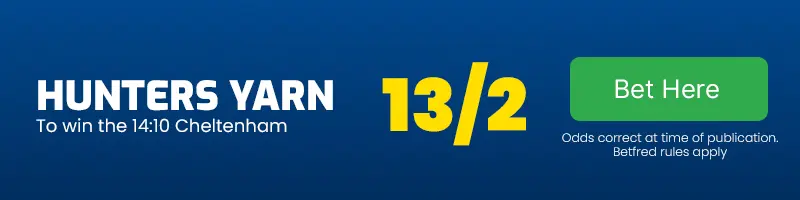 Hunters yarn to win the 14. 10 cheltenham at 13-2
