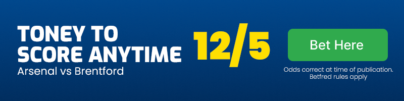 Ivan toney to score anytime in arsenal vs brentford at 12-5