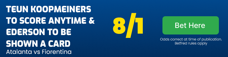 Koopmeiners to score and ederson card at 8-1