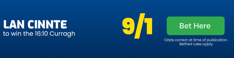 Lan cinnte to win the 16. 10 curragh at 9-1