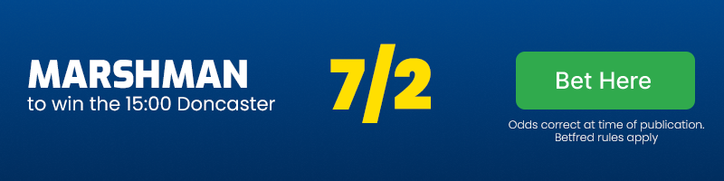 Marshman to win 15. 00 doncaster at 7-2