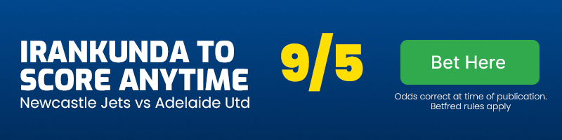 Nestory irankunda to score anytime in newcastle jets vs adelaide united at 9-5