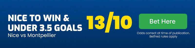 Nice to beat montpellier & under 3. 5 goals at 13-10
