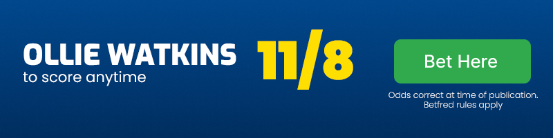 Ollie watkins to score anytime at 11-8
