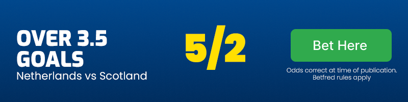 Over 3. 5 goals in the netherlands vs scotland at 5-2