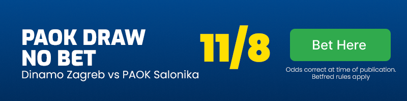 Paok salonika draw no bet vs dinamo zagreb at 11-8