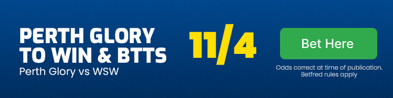 Perth glory to beat western sydney wanderers & btts at 11-4