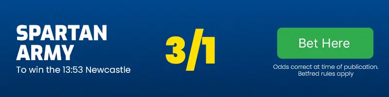 Spartan army to win the 13. 53 newcastle at 3-1