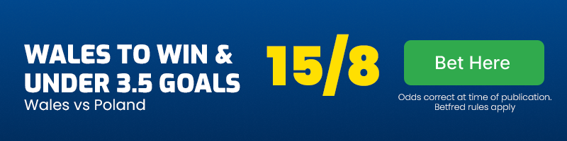 Wales to beat poland & under 3. 5 goals at 15-8