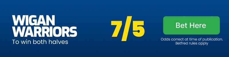 Wigan to win both halves v leigh @ 7/5