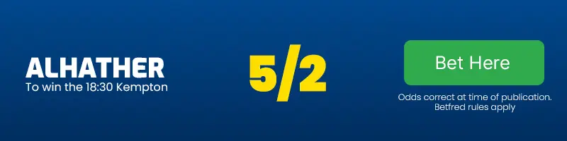 Alhather to win the 18. 30 kempton at 5-2