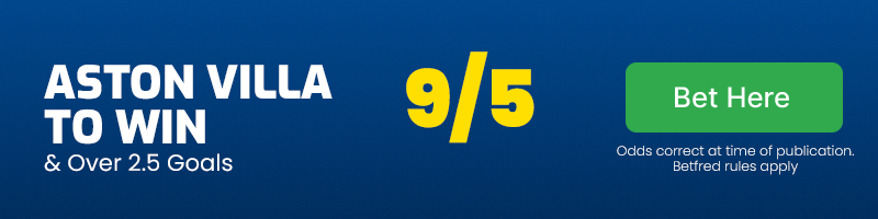 Aston villa to beat chelsea & over 2. 5 goals at 9-5