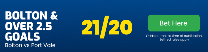 Bolton and over 2. 5 goals at 21/20