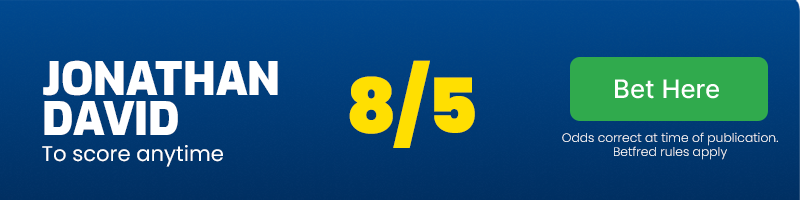 Jonathan david to score anytime at 8/5